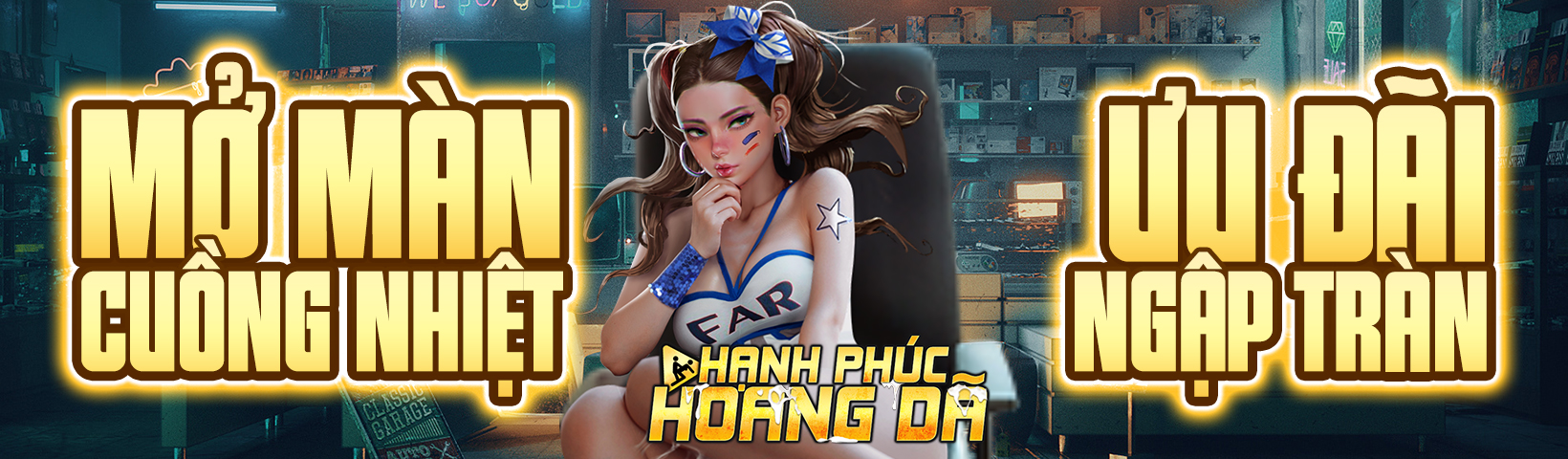 Mở màn cuồng nhiệt - Ưu đãi ngập tràn